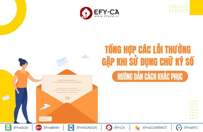 Tổng hợp các lỗi thường gặp khi sử dụng chữ ký số và hướng dẫn cách khắc phục