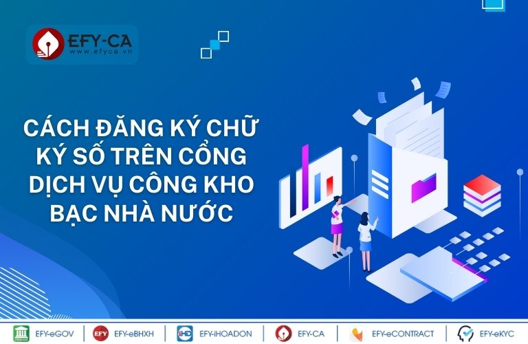 Hướng dẫn cách đăng ký sử chữ ký số trên Cổng dịch vụ công KBNN
