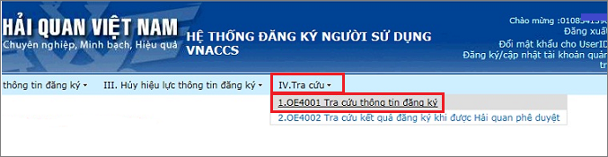 Người dùng vào mục “IV. Tra cứu”, sau đó chọn “1. OE4001. Tra cứu thông tin đăng ký”.