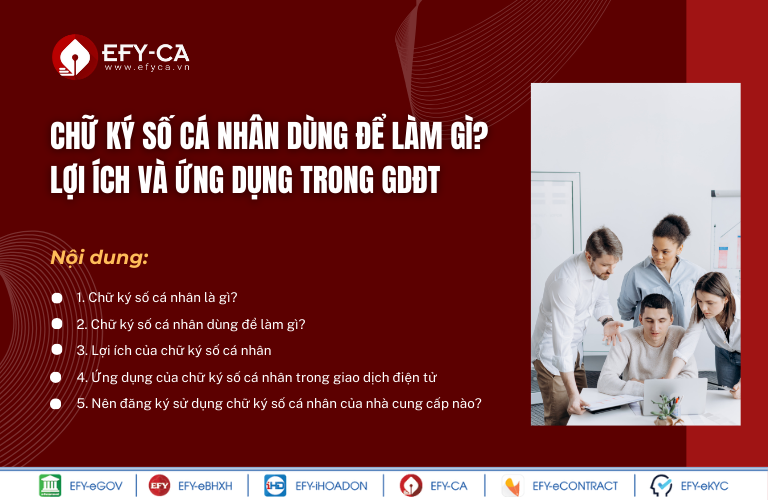 Chữ ký số cá nhân dùng để làm gì? Lợi ích và ứng dụng trong giao dịch điện tử