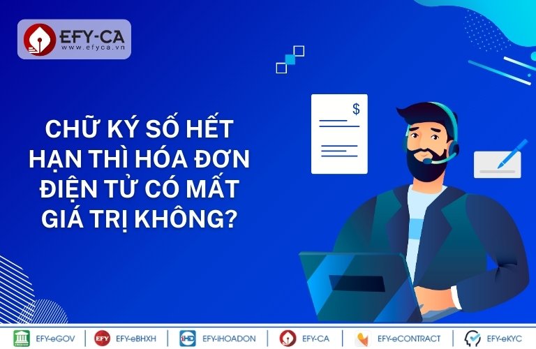 Chữ ký số hết hạn thì hóa đơn điện tử có mất giá trị không?