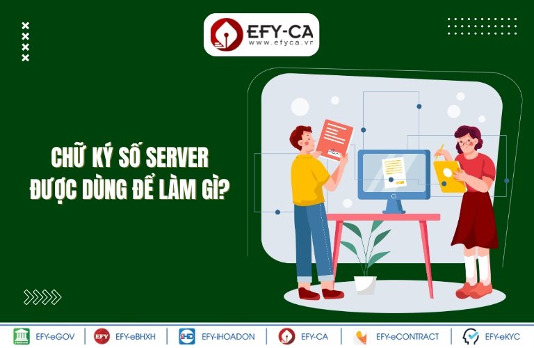 Chữ ký số Server được dùng để làm gì?