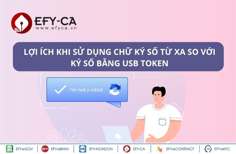 Lợi ích khi sử dụng chữ ký số từ xa so với ký số bằng USB Token