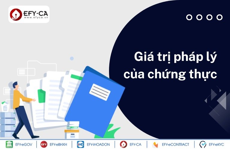 Giá trị pháp lý của chứng thực theo quy định