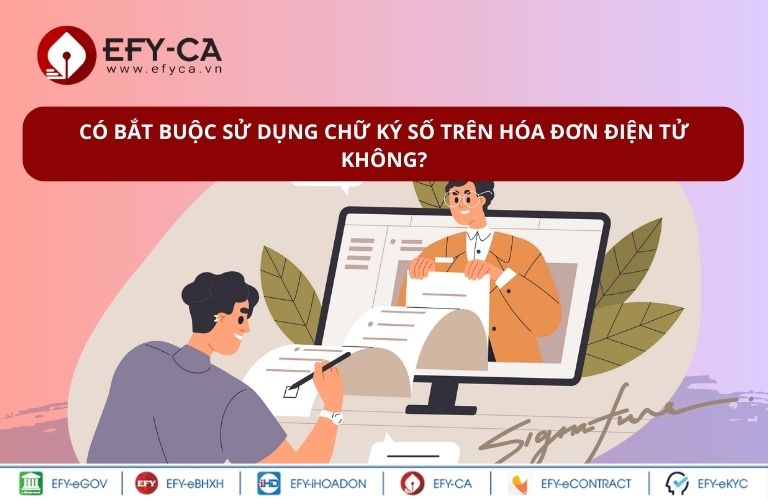 Có nên sử dụng chữ ký số trên hóa đơn điện tử hay không?