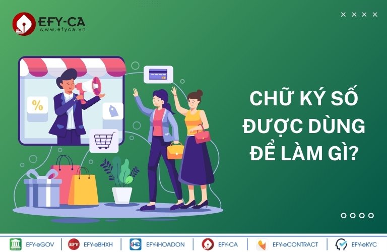 Chữ ký số được dùng để làm gì?