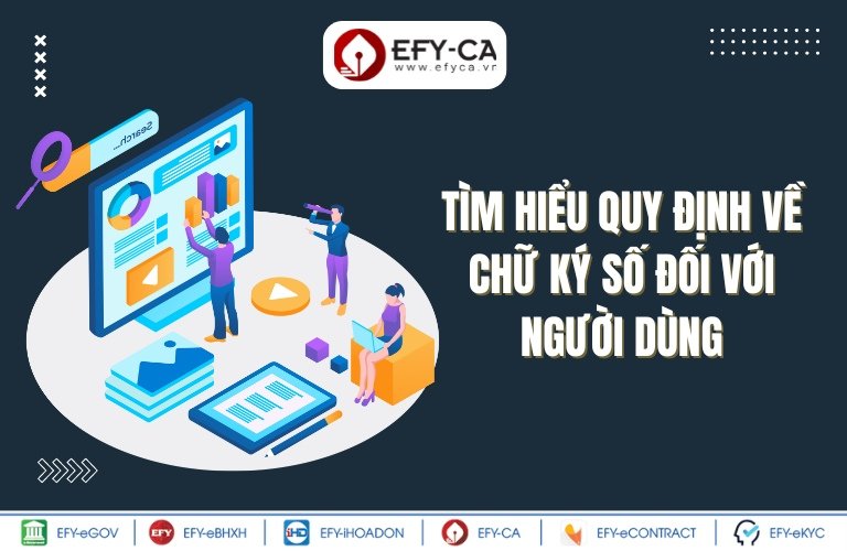 Tìm hiểu quy định về chữ ký số đối với người dùng