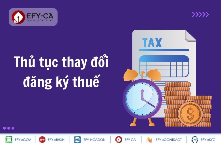 Hướng dẫn thủ tục thay đổi đăng ký thuế đối với doanh nghiệp, hộ kinh doanh