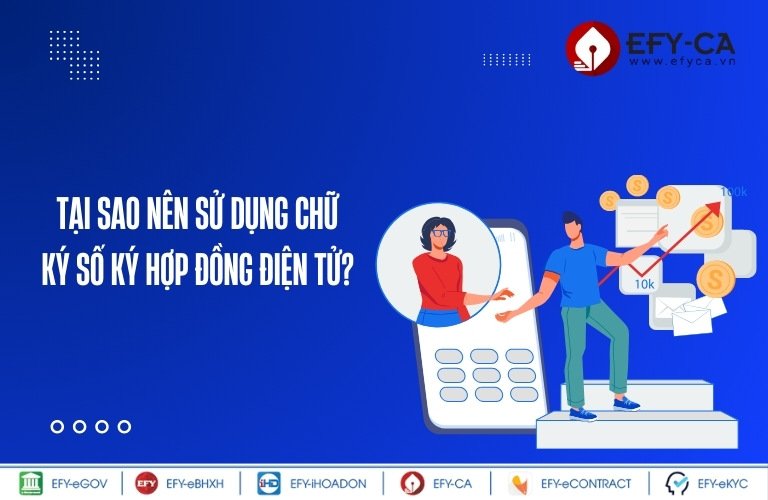 Tại sao nên sử dụng chữ ký số ký hợp đồng điện tử?