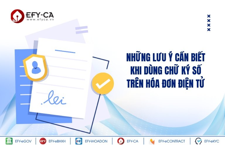 Những lưu ý cần biết khi dùng chữ ký số trên hóa đơn điện tử
