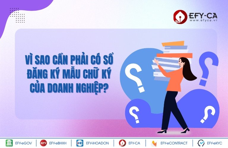 Vì sao cần phải có sổ đăng ký mẫu chữ ký của doanh nghiệp?