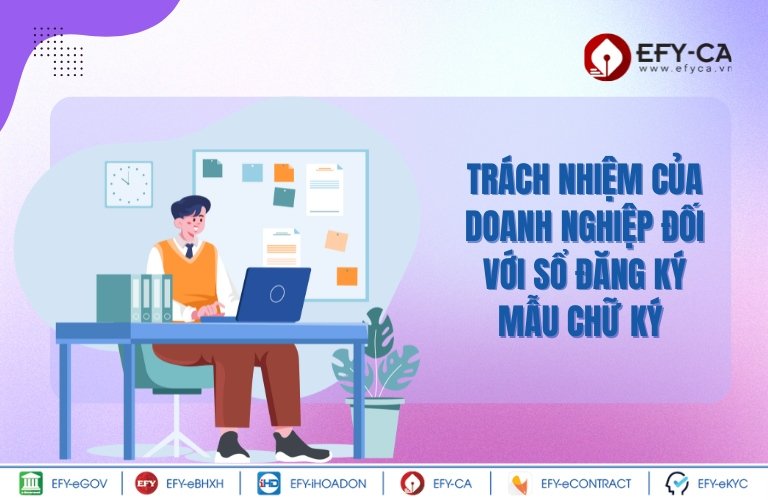 Trách nhiệm của doanh nghiệp đối với sổ đăng ký mẫu chữ ký