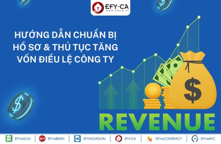 Hướng dẫn chuẩn bị hồ sơ & thủ tục tăng vốn điều lệ công ty