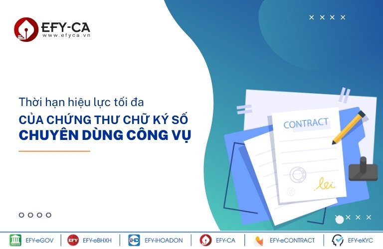 Thời hạn hiệu lực tối đa của chứng thư chữ ký số chuyên dùng công vụ