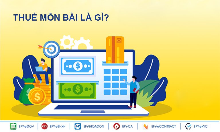 Thuế môn bài là gì?  Mức nộp thuế môn bài năm 2022 là bao nhiêu? Hạn nộp thế nào?